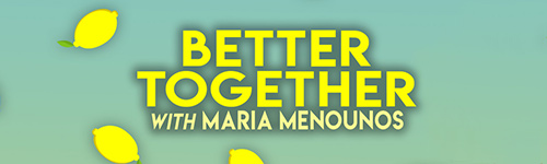 Better Together with Maria Menounos logo